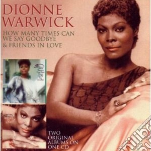 Dionne Warwick - How Many Times Can We Say Goodbye cd musicale di Dionne Warwick