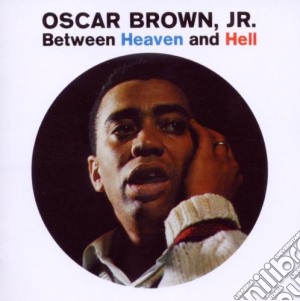 Oscar Brown Jr. - Between Heaven And Hell cd musicale di Oscar jr. Brown