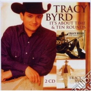 Tracy Byrd - It's About Time (2 Cd) cd musicale di Tracy Byrd