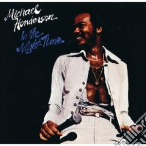 Michael Henderson - In The Night-time cd musicale di Michael Henderson