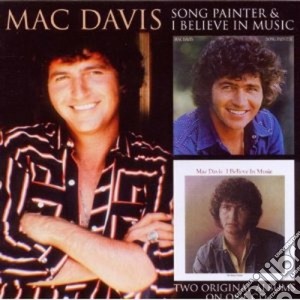 Mac Davis - Song Painter/i Believe In Music cd musicale di Mac Davis