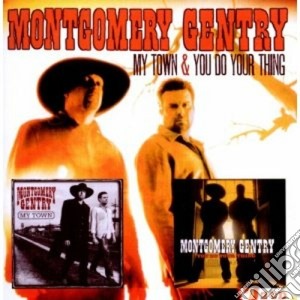 Montgomery Gentry - My Town / You Do Your Thing (2 Cd) cd musicale di Montgomery Gentry