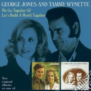 George Jones / Tammy Wynette - We Go Together / Let's Build A World Together cd musicale di George & wyne Jones