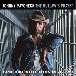 Johnny Paycheck - The Outlaws Prayer cd musicale di Johnny Paycheck