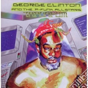 George Clinton And The P-Funk Allstars - T.a.p.o.a.f.o.m. cd musicale di George & th Clinton