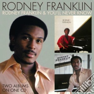 Rodney Franklin - Rodney Franklin / You'll Never Know cd musicale di Rodney Franklin