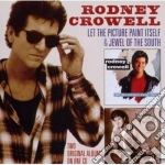 Rodney Crowell - Let The Picture Paint It cd