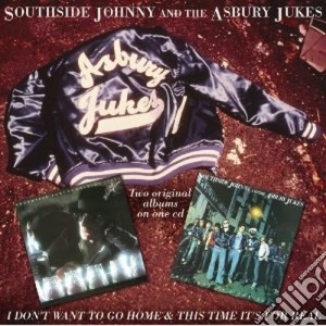 Southside Johnny & The Asbury Jukes - I Don't Want To Go Home / This Time It's For Real cd musicale di Johnny & Southsid
