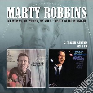 Marty Robbins - My Woman, My Woman, My Wife / Marty After Midnight cd musicale di Marty Robbins