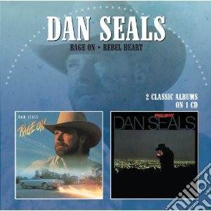 Dan Seals - Rage On / Rebel Heart cd musicale di Dan Seals
