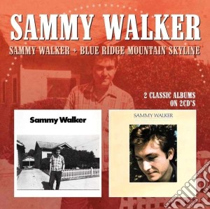 Sammy Walker - Sammy Walker / Blue Ridge Mountain Skyline (2 Cd) cd musicale di Sammy Walker