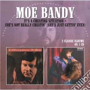 Moe Bandy - It's A Cheating Situation / She's Not Really Cheatin' cd musicale di Moe Bandy