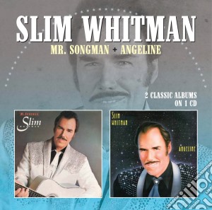 Slim Whitman - Mr. Songman / Angeline cd musicale di Slim Whitman