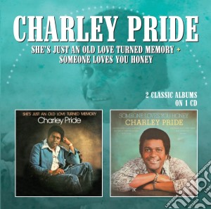 Charley Pride - She's Just An Old Love Turned Memory / Someone Loves You Honey cd musicale di Charley Pride