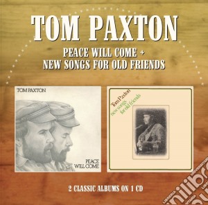 Tom Paxton - Peace Will Come / New Songs For Old Friends cd musicale di Tom Paxton
