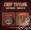 Chip Taylor - Last Chance / Some Of Us cd