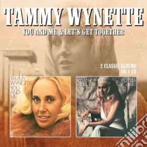 Tammy Wynette - You And Me / Let'S Get Together cd musicale di Tammy Wynette