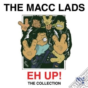 Macc Lads - Eh Up! cd musicale di Lads Macc