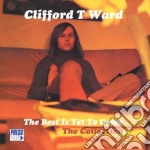 Clifford T. Ward - The Best Is Yet To Come