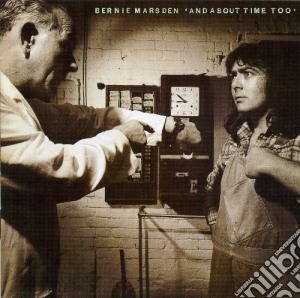 Bernie Marsden - And About Time Too cd musicale di Bernie Marsden