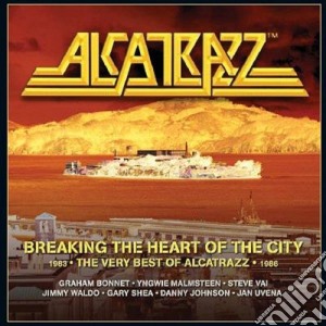 Alcatrazz - Breaking The Heart Of The City: The Very Best Of Alcatrazz 1983-1986 (3 Cd) cd musicale di Alcatrazz