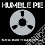 Humble Pie - Back On Track / Live In Cleveland Expanded Edition (2 Cd)
