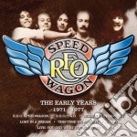 R.E.O. Speedwagon - The Early Years 1971-1977 (8 Cd)