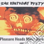 (Music Dvd) Birthday Party - Pleasure Heads Must Burn cd