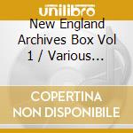 New England Archives Box Vol 1 / Various (5 Cd) cd musicale