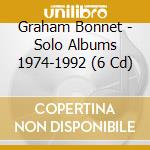 Graham Bonnet - Solo Albums 1974-1992 (6 Cd) cd musicale