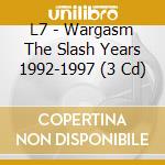 L7 - Wargasm The Slash Years 1992-1997 (3 Cd) cd musicale