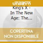 King's X - In The New Age: The Atlantic Recordings 1988-1995 (6 Cd) cd