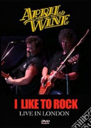 (Music Dvd) April Wine - I Like To Rock - Live In London cd musicale
