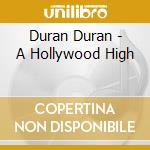 Duran Duran - A Hollywood High cd