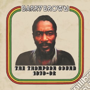Barry Brown - Thompson Sound 1979-82 cd musicale di Brown, Barry