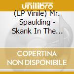 (LP Vinile) Mr. Spaulding - Skank In The Dance / Skank In The Dance (Version) / Come Now Youthman / Come Now Youthman (Version) (12