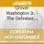 Grover Washington Jr. - The Definitive Collection (Deluxe Edition) (2 Cd) cd