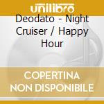 Deodato - Night Cruiser / Happy Hour cd