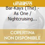 Bar-Kays (The) - As One / Nightcruising / Propositions / Dangerous (2 Cd) cd musicale di Bar-kays