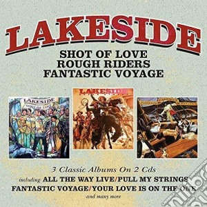 Lakeside - Shot Of Love / Rough Riders / Fantastic Voyage (2 Cd) cd musicale di Lakeside