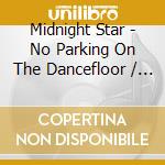 Midnight Star - No Parking On The Dancefloor / Planetary (2 Cd) cd