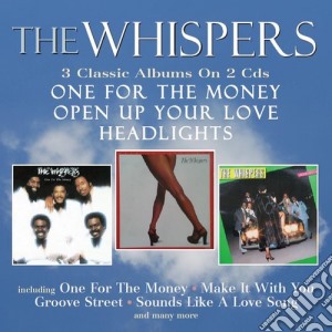 Whispers (The) - One For The Money / Open Up Your Love / Headlights (2 Cd) cd musicale di Whispers (The)
