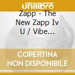 Zapp - The New Zapp Iv U / Vibe (2 Cd) cd