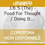 J.B.'S (The) - Food For Thought / Doing It To Death / Damn Right I Am Somebody (2 Cd) cd