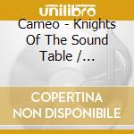 Cameo - Knights Of The Sound Table / Alligator Woman / Style / She's Strange (2 Cd) cd