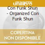 Con Funk Shun - Organized Con Funk Shun cd