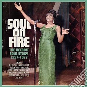Soul On Fire - The Detroit Soul Story 1957-1977 (3 Cd) cd musicale di Artisti Vari
