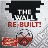Wall - Re-built! (2 Cd) cd
