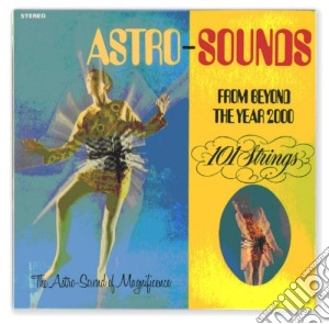 101 Strings - Astro-sounds From Beyond The Year 2000 cd musicale di Strings 101