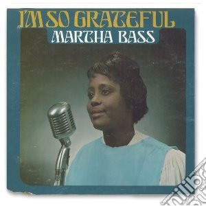 Martha Bass - I M So Grateful cd musicale di Martha Bass